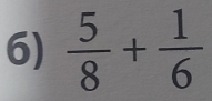  5/8 + 1/6 