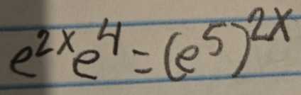 e^(2x)e^4=(e^5)^2x