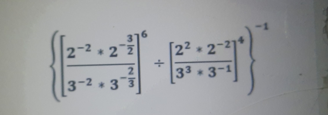  [frac 2^(-2)*2^(-frac 3)23^(-2)*3^(-frac 2)3]^6/ [frac 2^23^3* 3^3]^4 ^-1