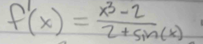 f'(x)= (x^3-2)/2+sin (x) 