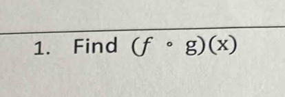 Find (fcirc g)(x)