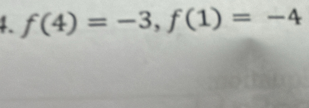 f(4)=-3, f(1)=-4