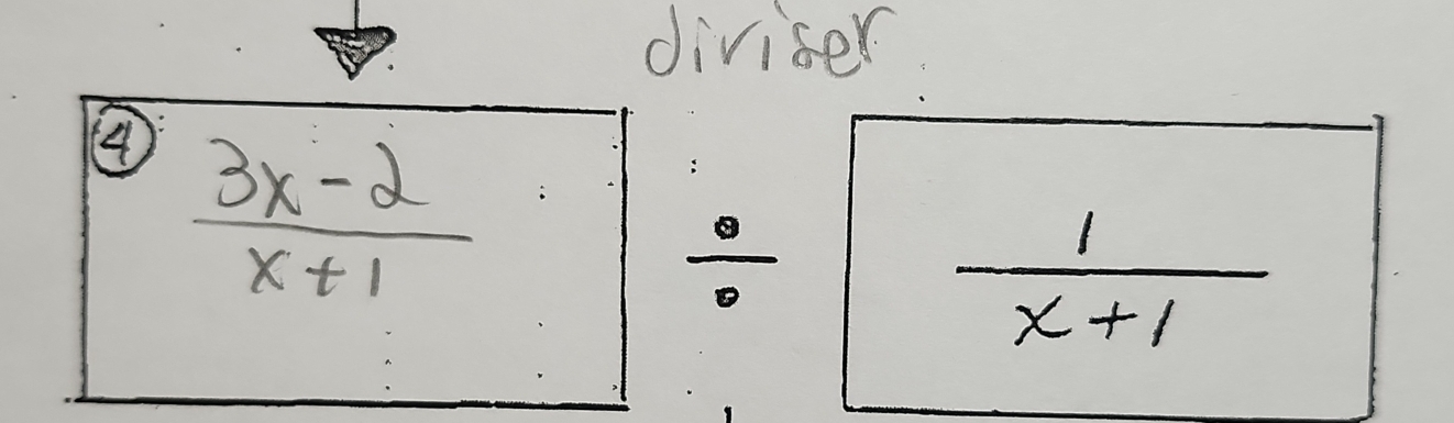 diviser 
④  (3x-2)/x+1 
 θ /θ  
 1/x+1 