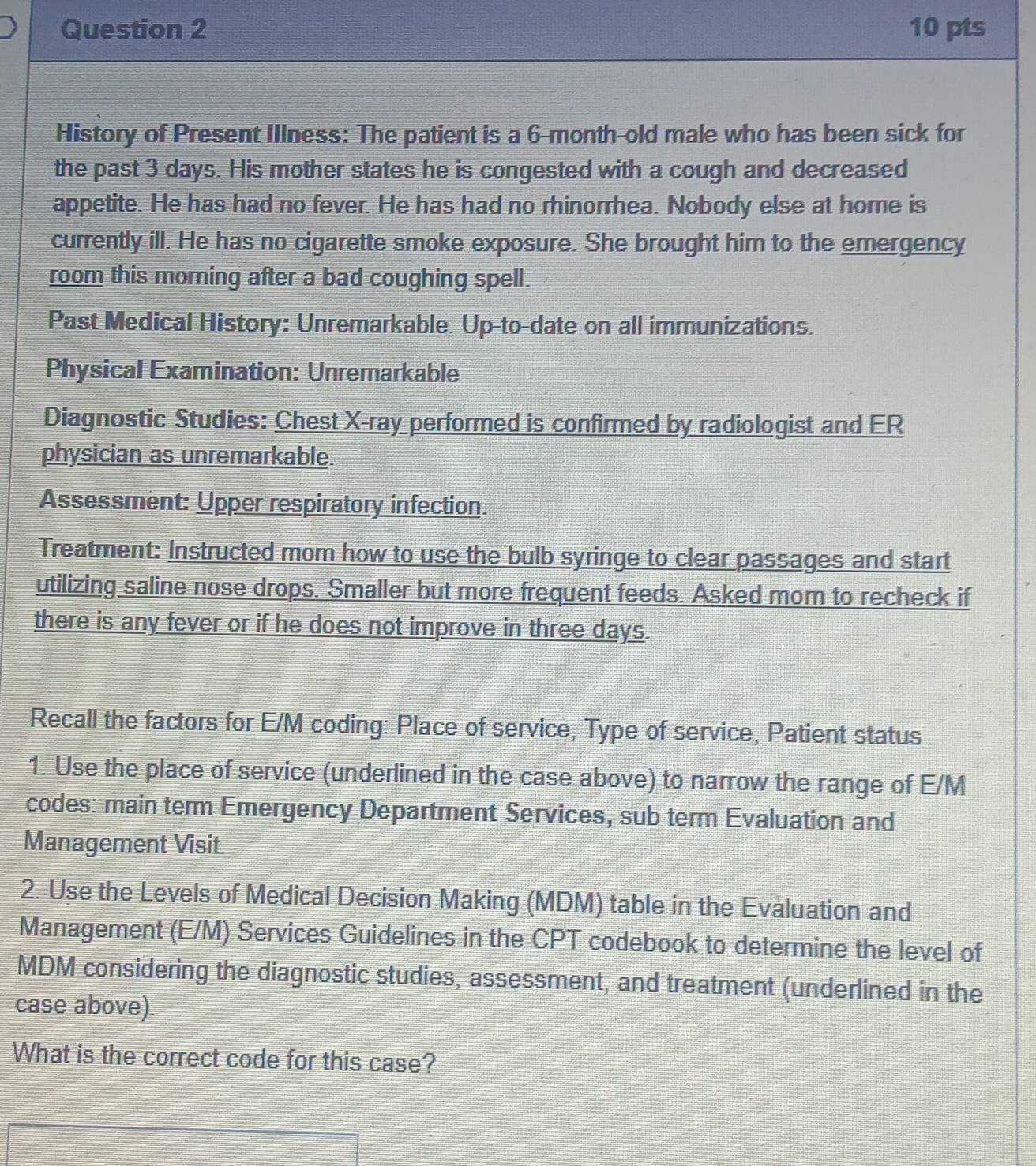 Solved: History of Present Illness: The patient is a 6-month-old male ...