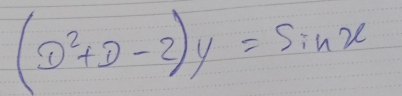 (D^2+D-2)y=sin x