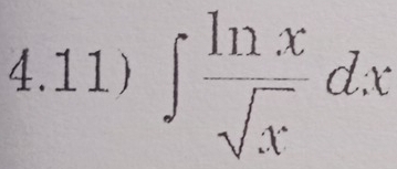 4.11) ∈t  ln x/sqrt(x) dx