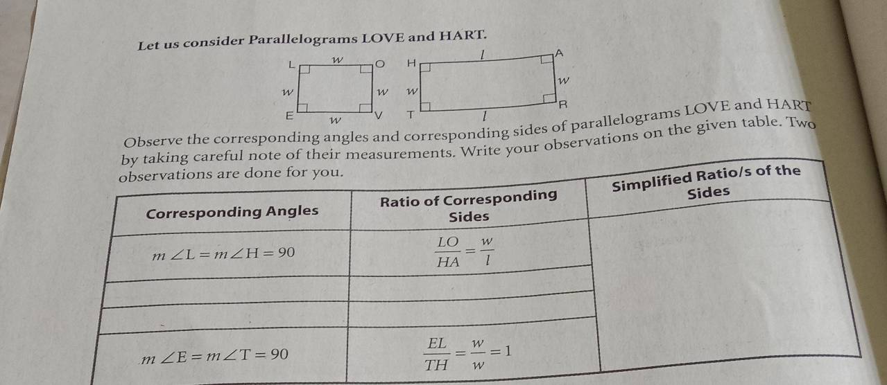 Let us consider Parallelograms LOVE and HART.
their measurements. Write your observations on the given table. Two