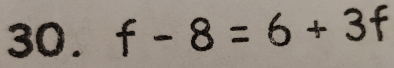 f-8=6+3f