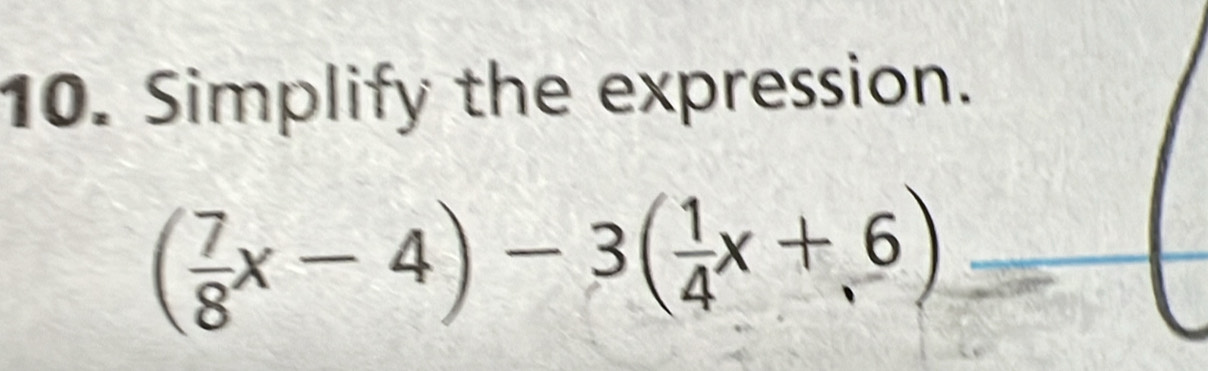 Simplify the expression.
( 7/8 x-4)-3( 1/4 x+6)