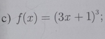 f(x)=(3x+1)^3;