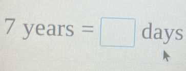 7years=□ days