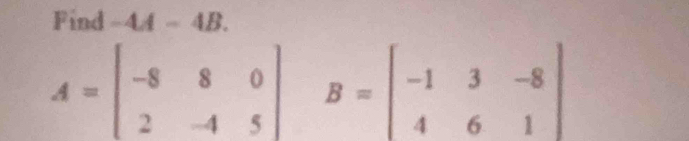 Find -4A-4B.