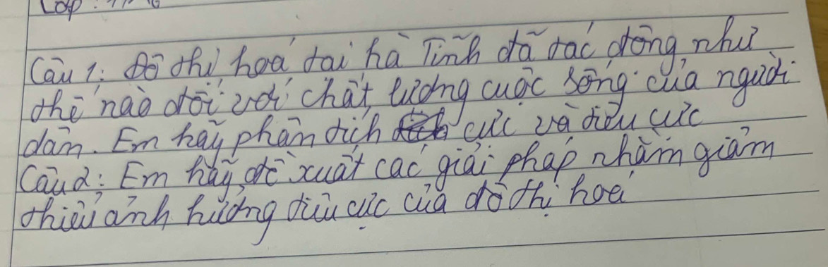 LOp 
Cau i: ǒhhea dài ha linh dà dac phōng, whu 
thè nao dàiud chat uiàing quác bāng cug nguà 
evc va de uulc 
dam. Em hay phan dich 3
Caud: Em hái dē`xuat cac giài phap ham gam 
chii anh huong dùu (ic cià dòàh hoē