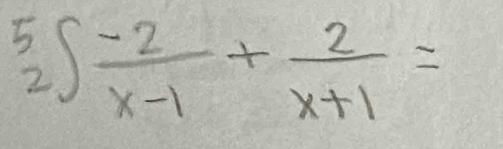 _2^(5∈t frac -2)x-1+ 2/x+1 =