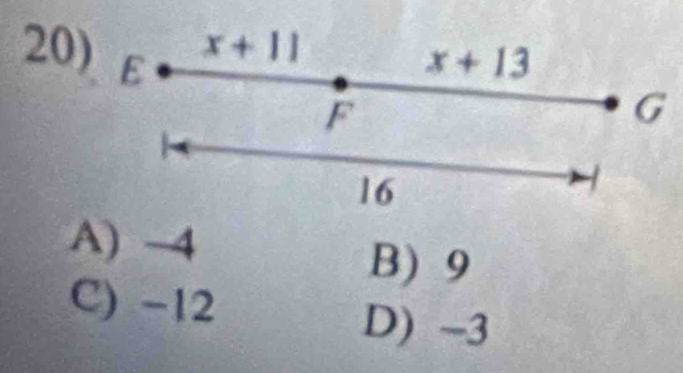 x+11
20) E x+13
F
G
16
A) -4
B) 9
C) -12
D) -3