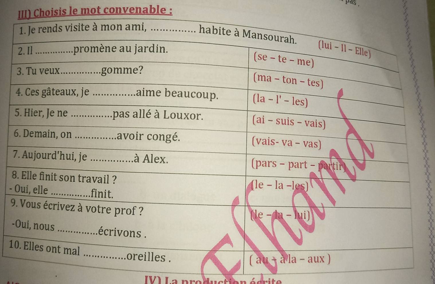 pas . 
III) Choisis le mot convenable :
7
8
- 

- 
1 
IV) La production écrite