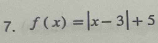 f(x)=|x-3|+5