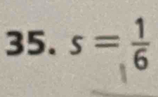 s= 1/6 