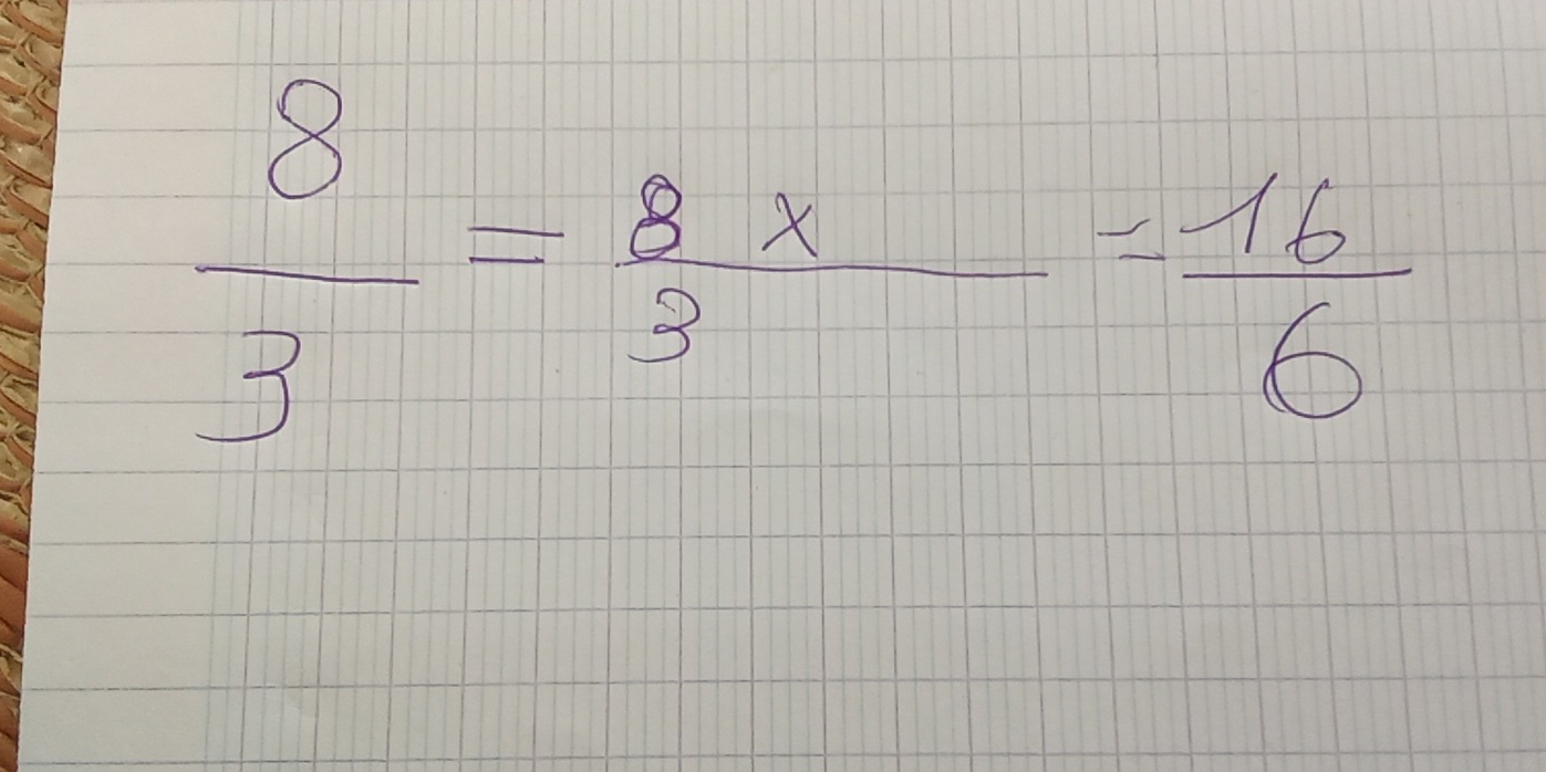  8/3 -= 8x/3 -- 16/6 