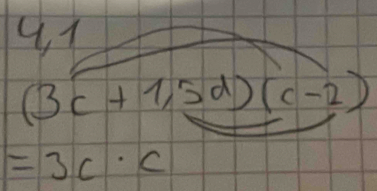 41
(3c+1,5d)(c-2)
=3c· c