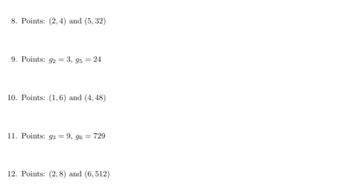 Points: (2,4) and (5,32)
9. Points: g_2=3, g_5=24
10. Points: (1,6) and (4,48)
11. Points: g_3=9, g_6=729
12. Points: (2,8) and (6,512)