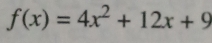 f(x)=4x^2+12x+9