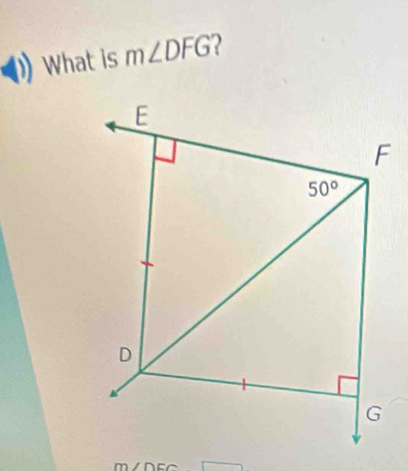 What is m∠ DFG 2
/  E