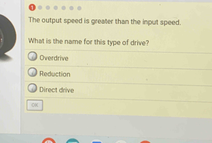 Solved: The output speed is greater than the input speed. What is the ...