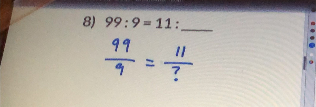 99:9=11 : _