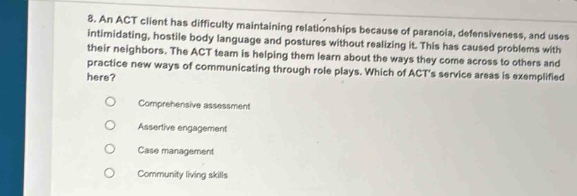 An ACT client has difficulty maintaining relationships because of ...