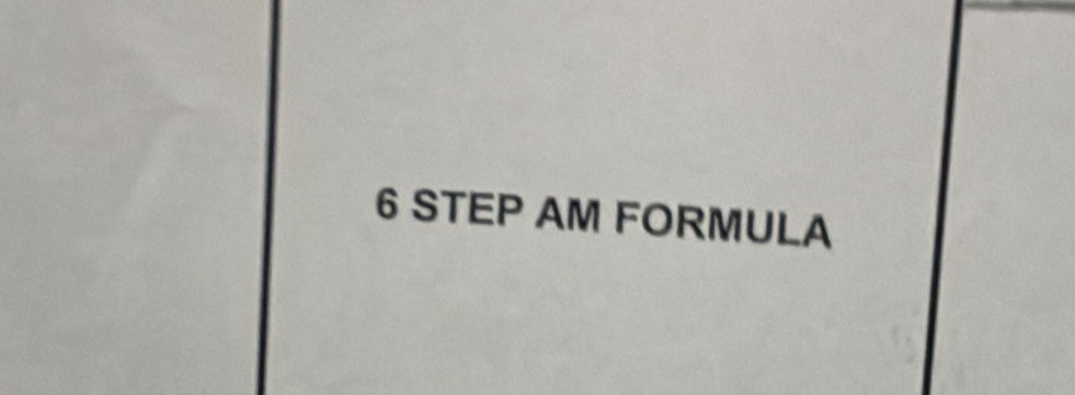 STEP AM FORMULA