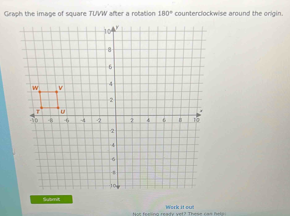 Solved: Graph the image of square TUVW after a rotation 180 ...