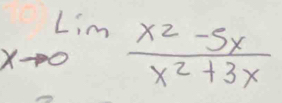 limlimits _xto 0 (x^2-5x)/x^2+3x 