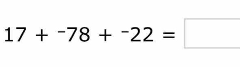 17+^-78+^-22=□