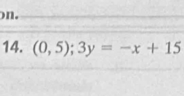 (0,5); 3y=-x+15