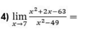 limlimits _xto 7 (x^2+2x-63)/x^2-49 =