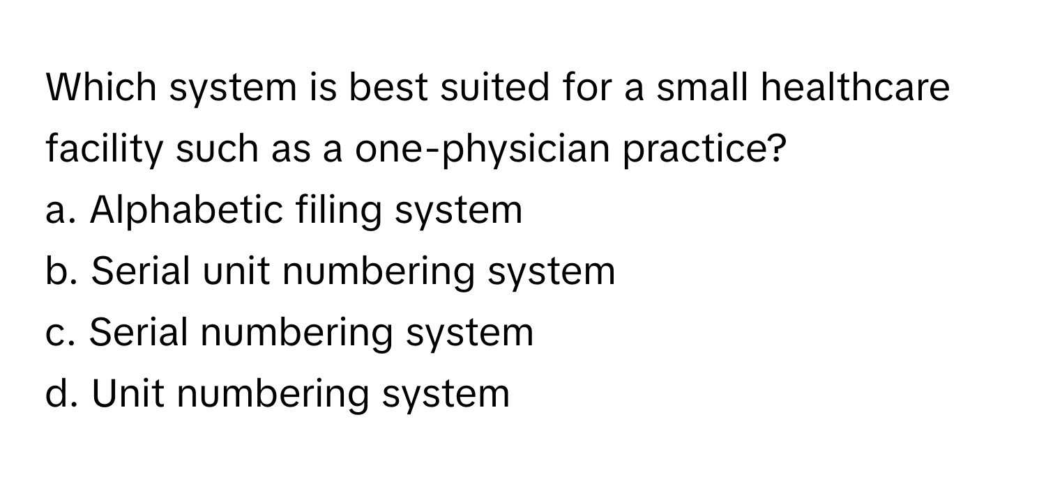 Solved: Which system is best suited for a small healthcare facility ...