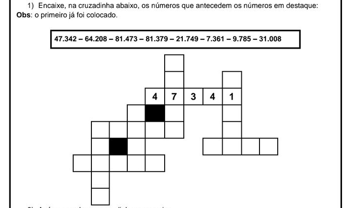 Encaixe, na cruzadinha abaixo, os números que antecedem os números em destaque: 
Obs: o primeiro já foi colocado.
47.342-64.208-81.473-81.379-21.749-7.361-9.785-31.008