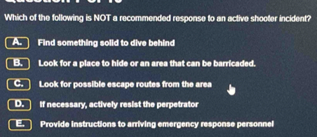 Solved: Which of the following is NOT a recommended response to an ...