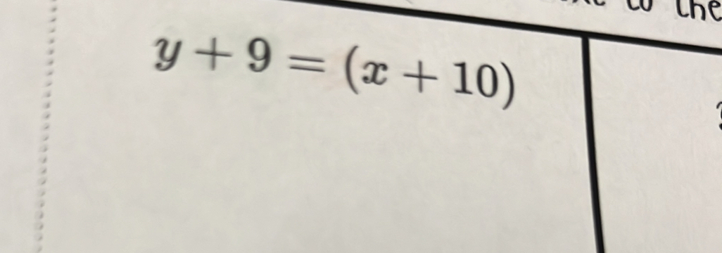 the
y+9=(x+10)