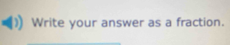 Write your answer as a fraction.