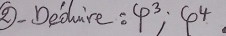 ③ Deduire: 4^3; 64