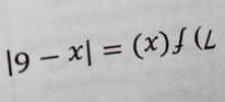 2x+(_  
_ 
|9-x -(x)+(