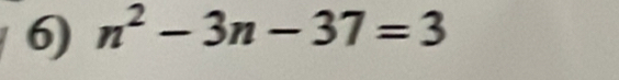 n^2-3n-37=3