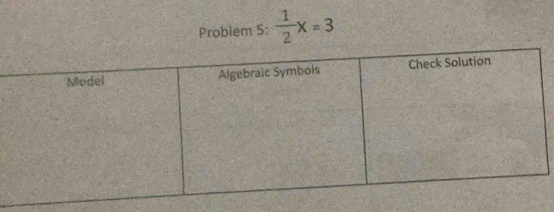 Problem 5:  1/2 x=3