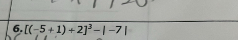 [(-5+1)/ 2]^3-|-7|