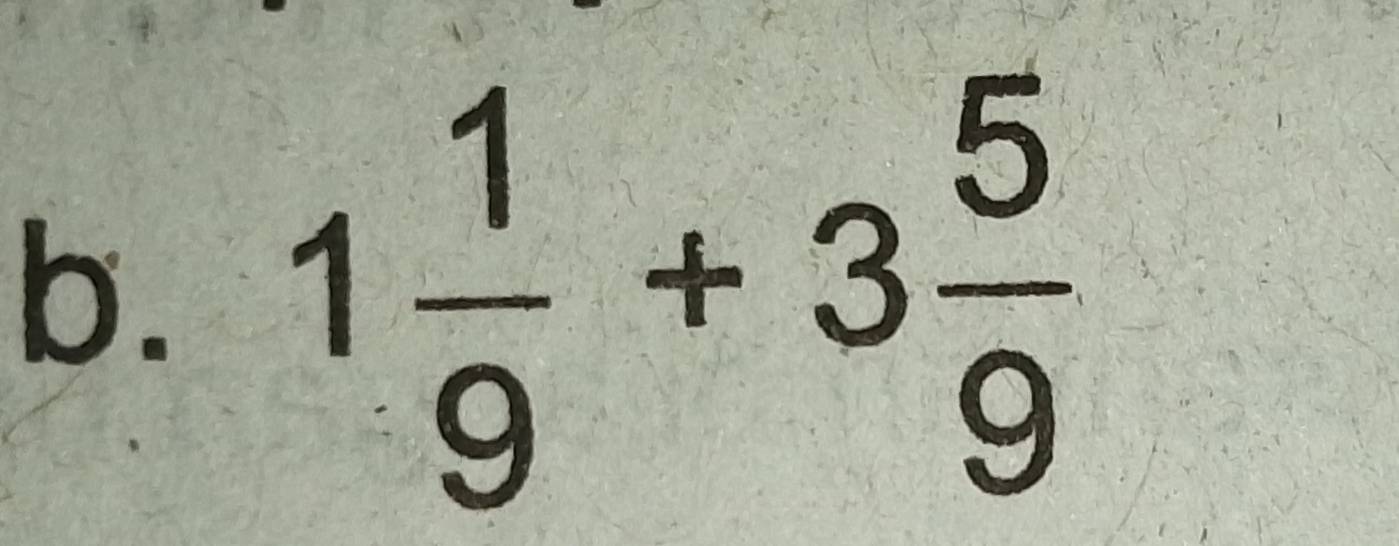 1 1/9 +3 5/9 