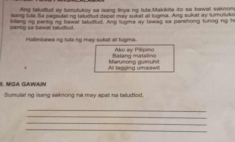 Solved: Ang taludtud ay tumutukoy sa isang linya ng tula.Makikita ito ...