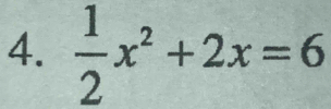  1/2 x^2+2x=6