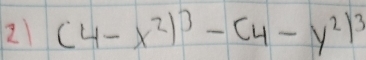 2 (4-x^2)^3-(4-y^2)^3